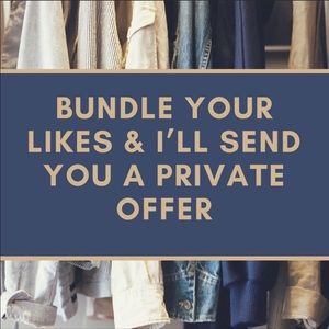 BUNDLES YOUR LIKES! I’LL SEND YOU A PRIVATE OFFER!